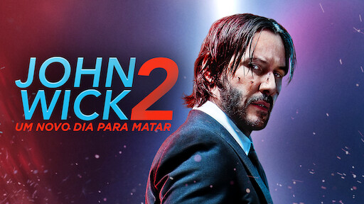 John Wick 2: Um Novo Dia Para Matar | Netflix John Wick 2: Um Novo Dia Para Matar | Netflix
