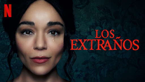 Los extraños | Sitio oficial de Netflix Los extraños | Sitio oficial de Netflix