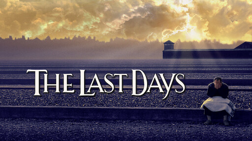 Watch The Last Days Netflix Watch The Last Days Netflix