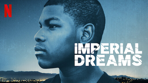 Imperial Dreams 2014 Película Completa En Español Latino Watch Imperial Dreams | Netflix Official Site
