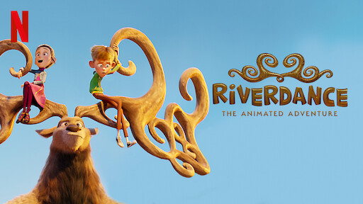 Watch Riverdance: The Animated Adventure | Netflix Official Site Watch Riverdance: The Animated Adventure | Netflix Official Site