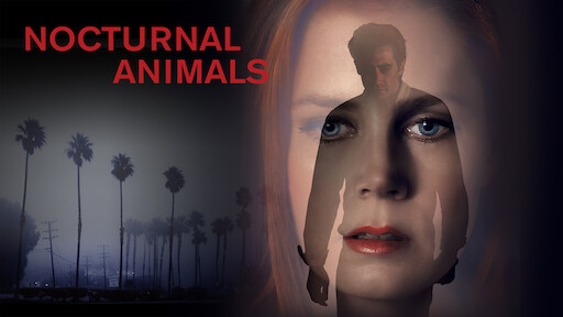 Watch Nocturnal Animals | Netflix Watch Nocturnal Animals | Netflix