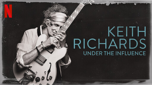 Watch Keith Richards Under The Influence Netflix Official Site