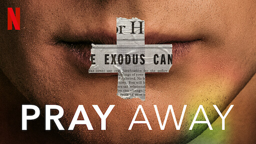 pray away best documentaries on netflix what to watch