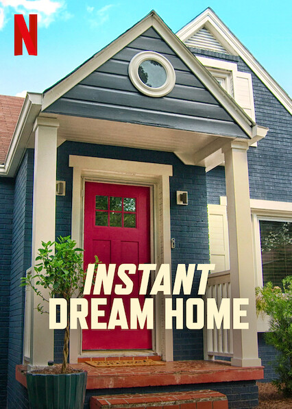 Is 'Instant Dream Home' on Netflix? Where to Watch the Series - New On  Netflix USA