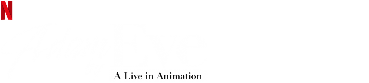 Watch Adam by Eve: A live in Animation | Netflix Official Site Watch Adam by Eve: A live in Animation | Netflix Official Site